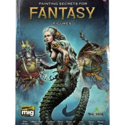 Painting Secrets For Fantasy Figures (Book) AMMO by Mig Jimenez
